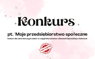 Konkurs „Moje przedsiębiorstwo społeczne”